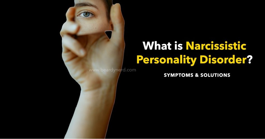 What Is Narcissistic Personality Disorder? Symptoms & Solutions ...